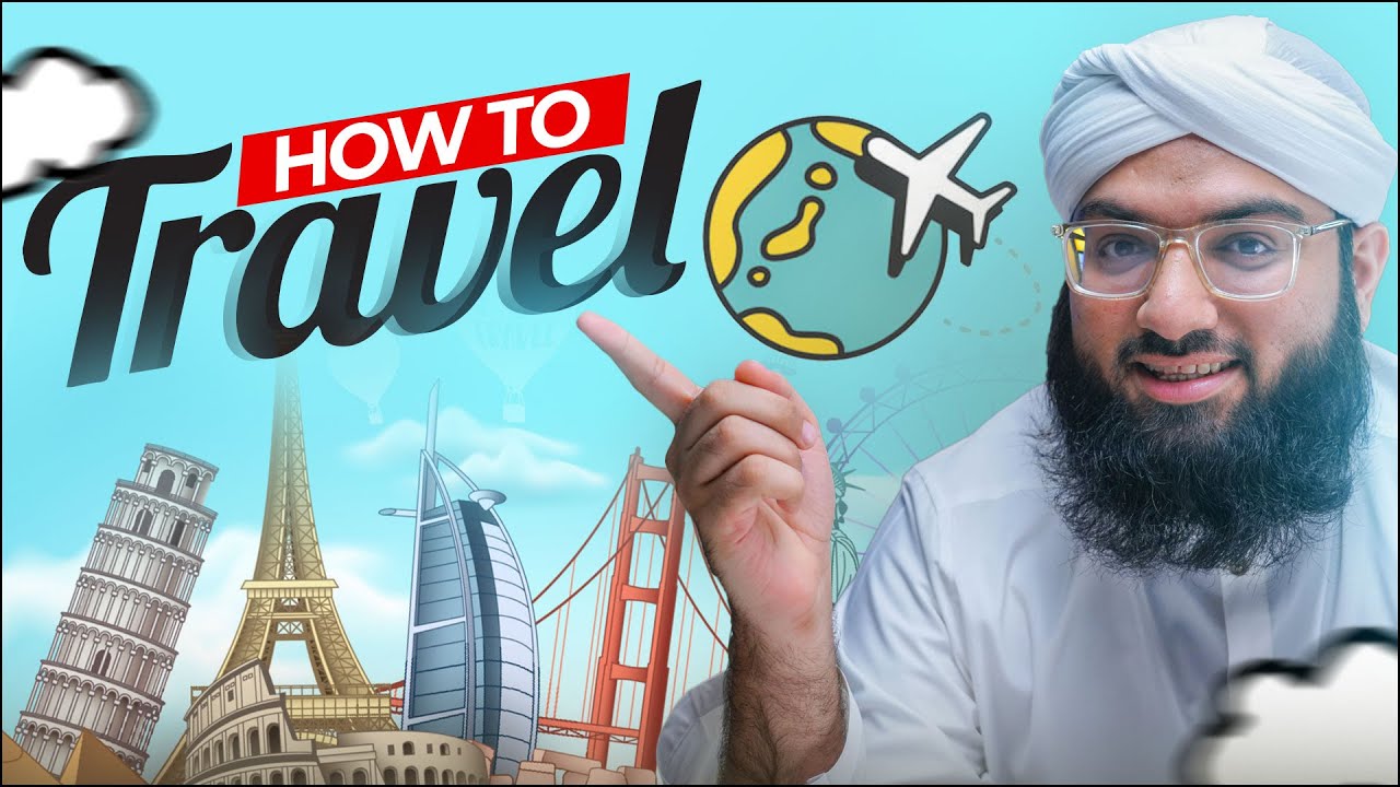 How To Travel | Explained in Urdu With English Subtitles By Ahmed Raza Madani